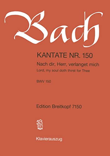 Kantate BWV 150 Nach dir, Herr, verlanget mich - Klavierauszug (EB 7150): Nach dir, Herr, verlanget mich, BWV 150